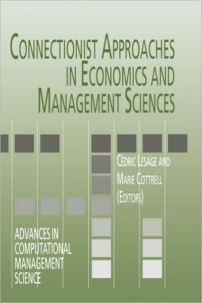 Cover for Cedric Lesage · Connectionist Approaches in Economics and Management Sciences - Advances in Computational Management Science (Hardcover Book) [2003 edition] (2003)