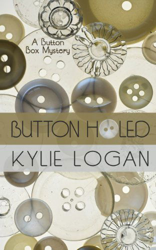 Cover for Kylie Logan · Button Holed (Button Box Mysteries) (Paperback Book) [Lrg edition] (2012)