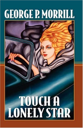 Cover for George P. Morrill · Touch a Lonely Star (Paperback Book) (2006)