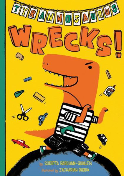 Cover for Sudipta Bardhan-Quallen · Tyrannosaurus Wrecks! (Hardcover Book) (2014)