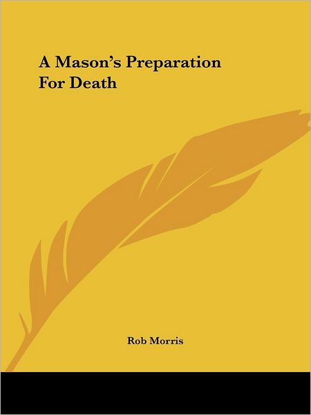 Cover for Rob Morris · A Mason's Preparation for Death (Paperback Book) (2005)