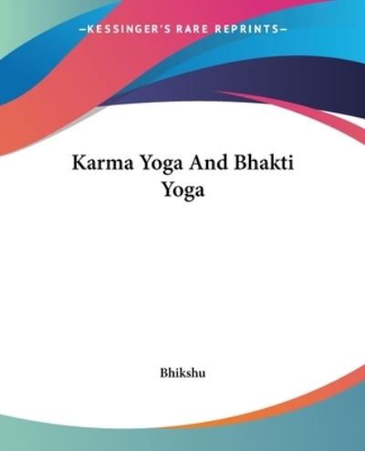 Cover for Bhikshu · Karma Yoga and Bhakti Yoga (Taschenbuch) (2005)