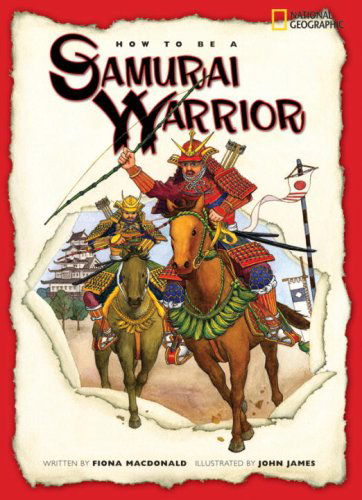 Cover for Fiona MacDonald · How to Be a Samurai Warrior (Paperback Book) (2007)