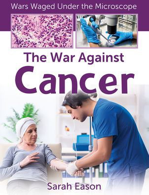 Cover for Sarah Eason · The War Against Cancer (Paperback Book) (2022)