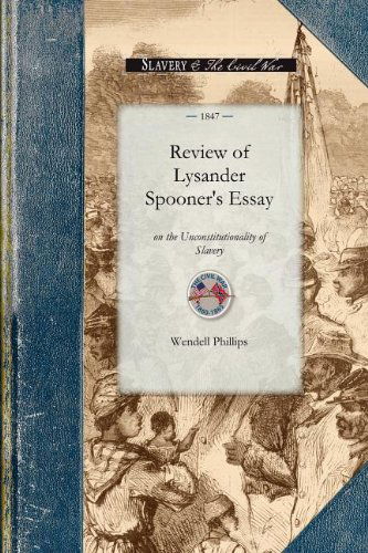 Cover for Wendell Phillips · Review of Lysander Spooner's Essay on the Unconstitutionality of Slavery (Civil War) (Paperback Book) (2008)