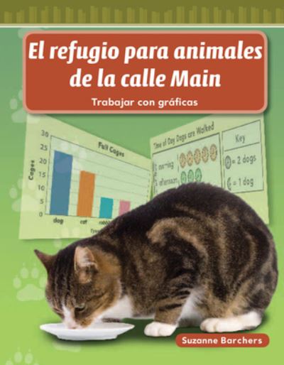 El refugio para animales de la calle Main (Main Street Animal Shelter) (Spanish Version) - Suzanne Barchers - Books - Teacher Created Materials, Inc - 9781433327353 - October 1, 2010