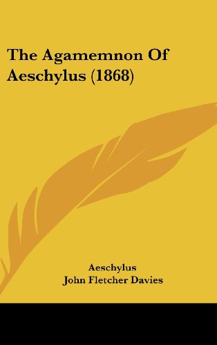 Cover for Aeschylus · The Agamemnon of Aeschylus (1868) (Hardcover Book) (2008)