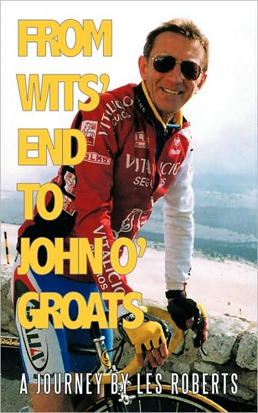 Cover for Les Roberts · From Wits' End to John O'groats: a Journey by Les Roberts (Pocketbok) (2009)