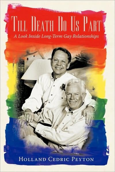 Till Death Do Us Part: a Look Inside Long-term Gay Relationships - Holland Cedric Peyton - Books - iUniverse - 9781440132353 - March 30, 2009