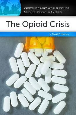 Cover for David E. Newton · The Opioid Crisis: A Reference Handbook - Contemporary World Issues (Hardcover Book) (2018)