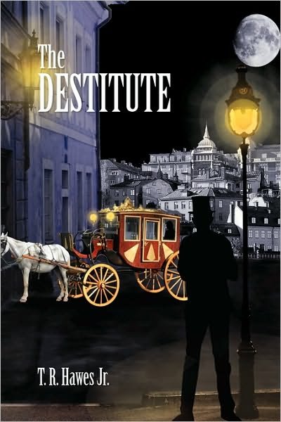 Cover for Hawes, T R, Jr. · The Destitute (Paperback Book) (2009)