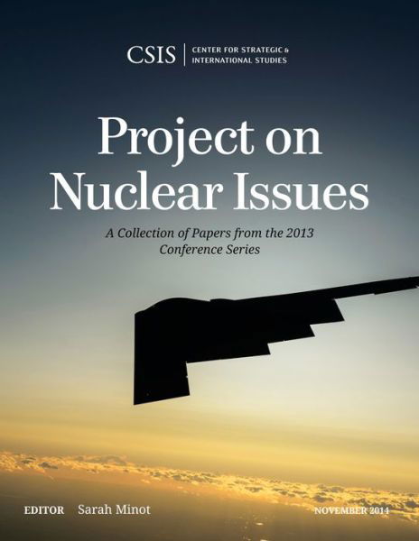 Cover for Sarah Minot · Project on Nuclear Issues: A Collection of Papers from the 2013 Conference Series (Paperback Book) (2014)