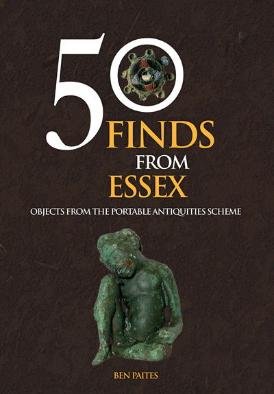Cover for Ben Paites · 50 Finds From Essex: Objects from the Portable Antiquities Scheme - 50 Finds (Taschenbuch) [UK edition] (2016)