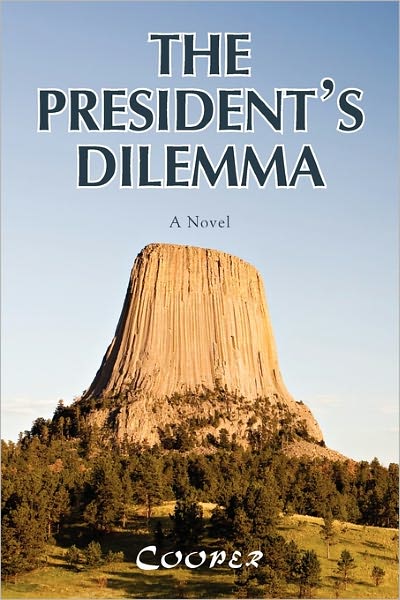 Cover for James Cooper · The President's Dilemma: a Zany Novel About a Marijuana Crackdown and a Moving (Taschenbuch) (2010)