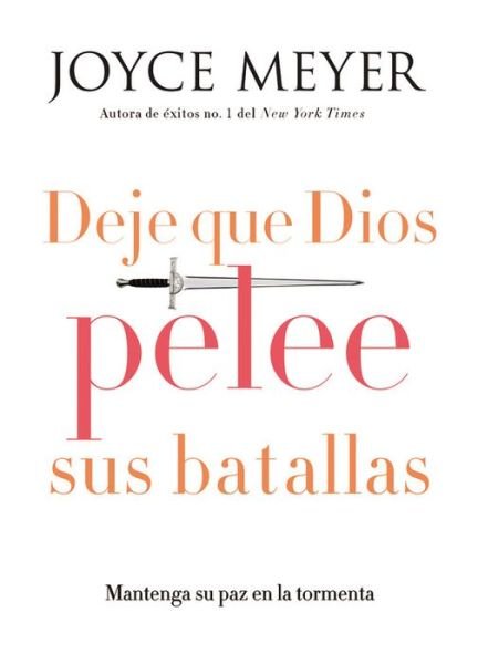 Cover for Joyce Meyer · Deje que Dios pelee sus batallas: Mantenga su paz en la tormenta (Pocketbok) (2015)