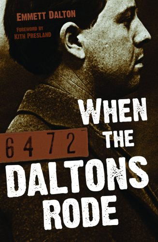 When the Daltons Rode - Emmett Dalton - Książki - Pelican Publishing - 9781455615353 - 31 października 2011