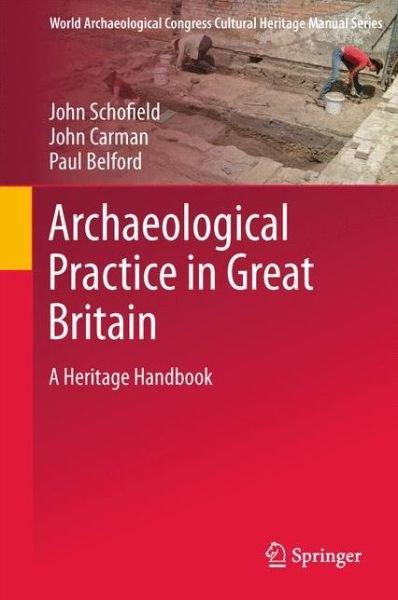 Cover for John Schofield · Archaeological Practice in Great Britain: A Heritage Handbook - World Archaeological Congress Cultural Heritage Manual Series (Paperback Book) [2011 edition] (2012)