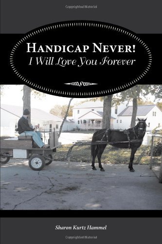 Cover for Sharon Kurtz Hammel · Handicap Never! I Will Love You Forever (Paperback Bog) (2012)