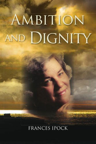 Cover for Frances Ipock · Ambition and Dignity (Paperback Book) (2011)