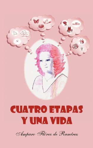 Cover for Amparo Fl Rez De Ram Rez · Cuatro Etapas Y Una Vida (Hardcover Book) [Spanish edition] (2012)