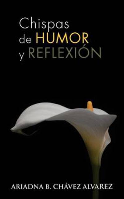 Cover for Ariadna B Ch Alvarez · Chispas De Humor Y Reflexion (Paperback Book) (2012)