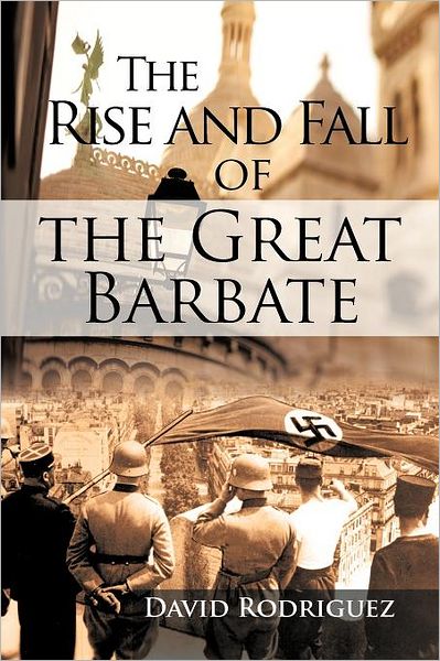 Cover for David Rodriguez · The Rise and Fall of the Great Barbate (Paperback Book) (2011)