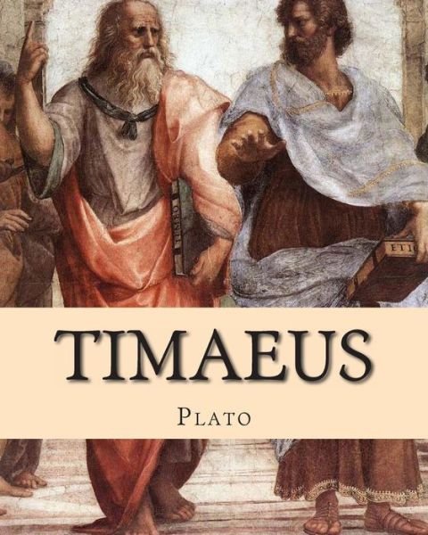 Timaeus - Plato - Książki - Createspace - 9781463519353 - 24 maja 2011
