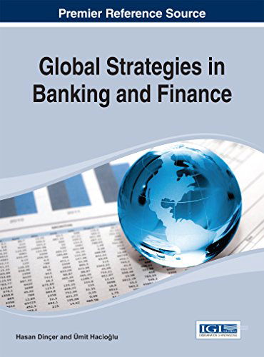 Cover for Hasan Dinçer · Global Strategies in Banking and Finance - Advances in Finance, Accounting, and Economics (Hardcover bog) (2013)