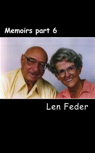 Cover for Len Feder · Memoirs Part 6: 2000 Through 2005 (Volume 6) (Paperback Bog) (2013)