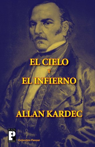 El Cielo Y El Infierno - Allan Kardec - Books - CreateSpace Independent Publishing Platf - 9781468189353 - January 9, 2012