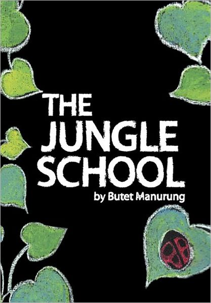 Cover for Butet Manurung · The Jungle School (Hardcover Book) (2012)