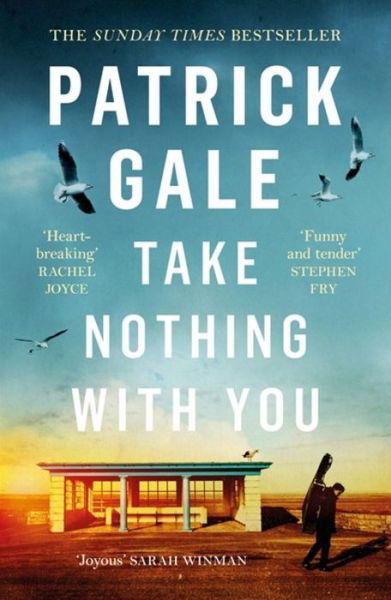Cover for Patrick Gale · Take Nothing With You: A richly absorbing novel of boyhood, coming of age, confusion and desire (Paperback Book) (2019)