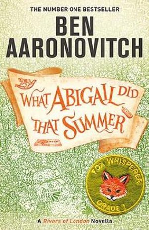 What Abigail Did That Summer: A Rivers Of London Novella - Ben Aaronovitch - Kirjat - Orion Publishing Co - 9781473224353 - torstai 16. syyskuuta 2021