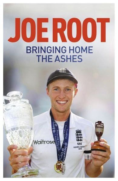 Cover for Joe Root · Bringing Home the Ashes: Updated to include England's tour of South Africa and the 2016 T20 World Cup (Paperback Book) (2016)