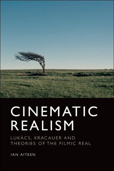Cover for Ian Aitken · Cinematic Realism: Lukas, Kracauer and Theories of the Filmic Real (Paperback Book) (2022)