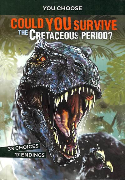 Cover for Eric Braun · Could You Survive the Cretaceous Period?: An Interactive Prehistoric Adventure - You Choose: Prehistoric Survival (Taschenbuch) (2020)