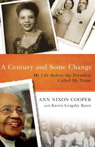 Cover for Ann Nixon Cooper · A Century and Some Change: My Life Before the President Called My Name (Taschenbuch) [Reprint edition] (2014)
