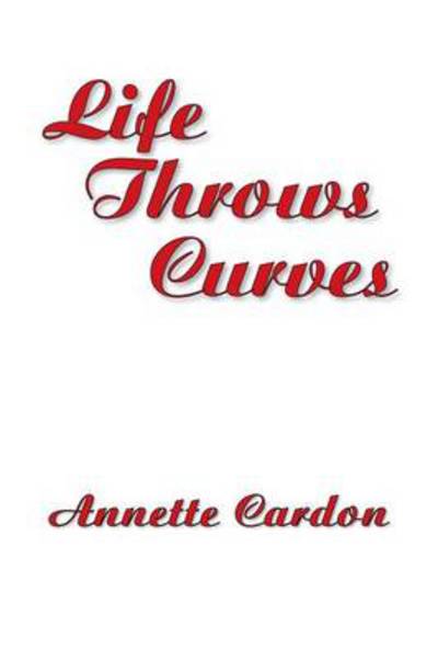 Cover for Annette Cardon · Life Throws Curves (Paperback Book) (2013)