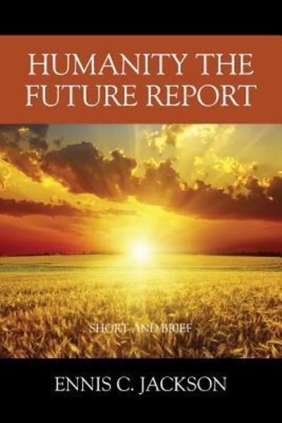 Cover for Ennis C Jackson · Humanity the Future Report (Pocketbok) (2017)