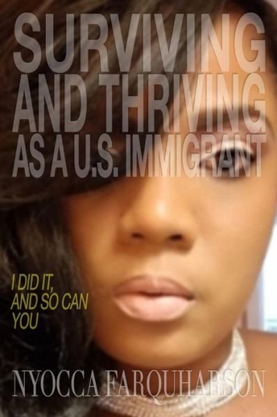 Cover for Nyocca Farquharson · Surviving and Thriving as a U.S. Immigrant (Paperback Bog) (2019)