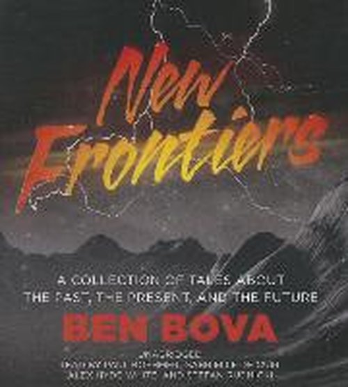 New Frontiers: a Collection of Tales About the Past, the Present, and the Future - Ben Bova - Audiobook - Blackstone Audio - 9781483041353 - 22 lipca 2014