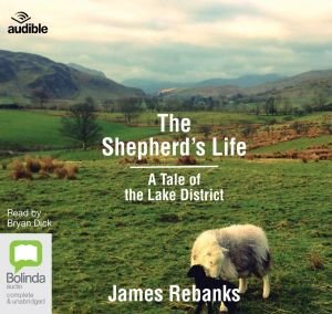 Cover for James Rebanks · The Shepherd's Life: A Tale of the Lake District (Hörbuch (CD)) [Unabridged edition] (2016)