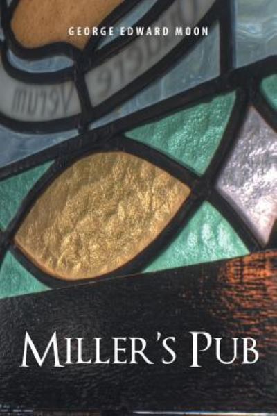Cover for George Edward Moon · Miller's Pub (Paperback Book) (2017)