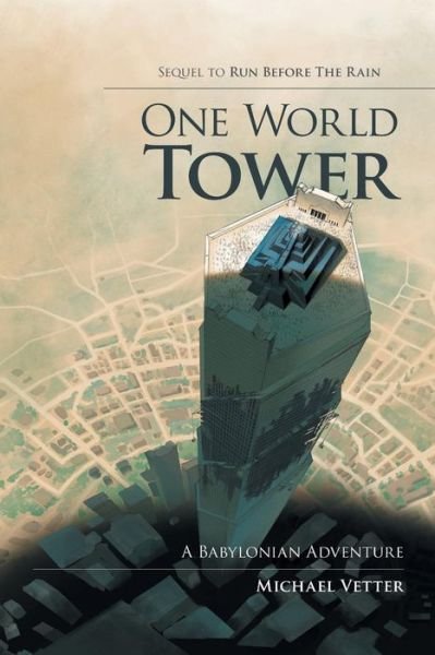 Cover for Michael Vetter · One World Tower: a Babylonian Adventure (Pocketbok) (2014)