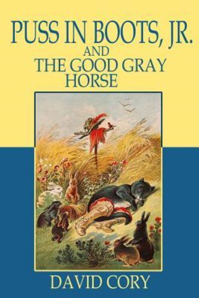 Cover for David Cory · Puss in Boots, Jr. and the Good Gray Horse (Illustrated) (Paperback Book) (2013)