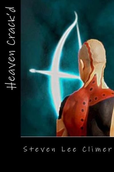 Cover for Steven Lee Climer · Heaven Crack'd (Paperback Book) (2013)