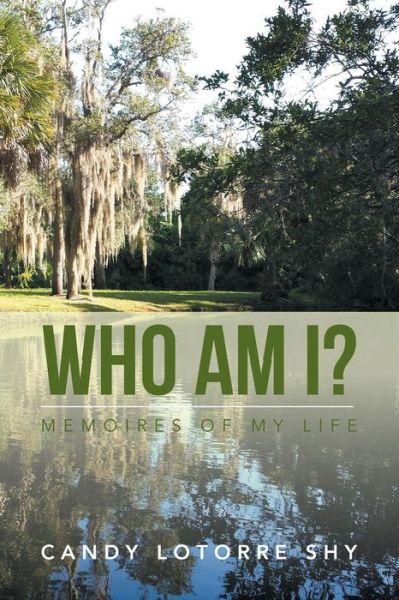 Cover for Candy Lotorre Shy · Who Am I?: Memoires of My Life (Paperback Book) (2013)