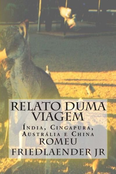 Cover for Mr Romeu Friedlaender Jr · Relato Duma Viagem: India, Cingapura, Australia E China (Pocketbok) (2013)