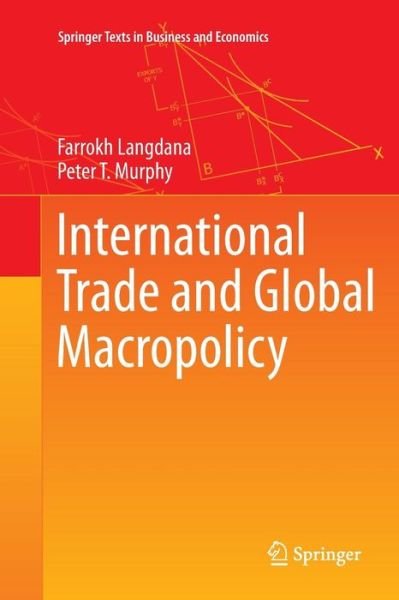 Cover for Farrokh Langdana · International Trade and Global Macropolicy - Springer Texts in Business and Economics (Pocketbok) [Softcover reprint of the original 1st ed. 2014 edition] (2016)