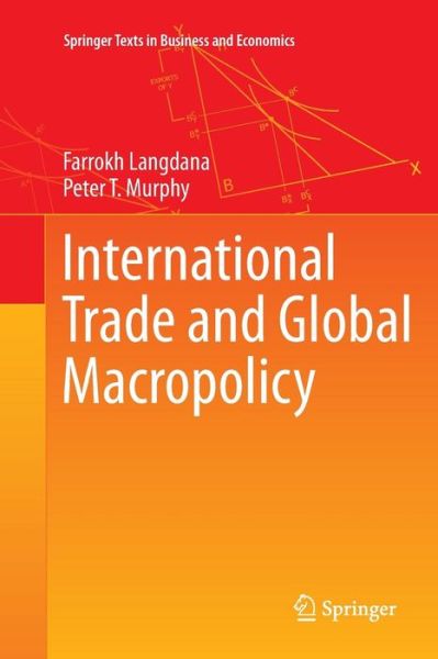 Cover for Farrokh Langdana · International Trade and Global Macropolicy - Springer Texts in Business and Economics (Paperback Book) [Softcover reprint of the original 1st ed. 2014 edition] (2016)